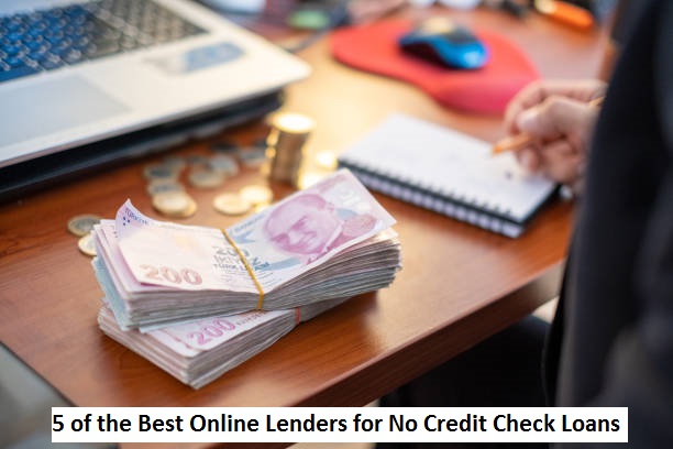 5 of the Best Online Lenders for No Credit Check Loans