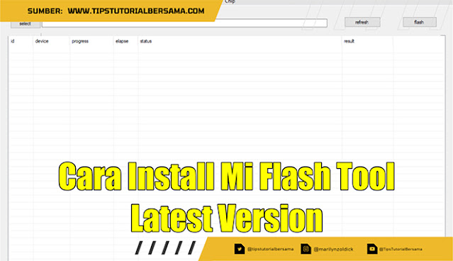 Cara Install Mi Flash Tool Latest Version