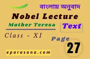 Nobel Lecture | Mother Teresa  | Page - 27 | Class 11 | summary | Analysis | বাংলায় অনুবাদ