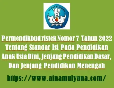 Permendikbudristek Nomor 7 Tahun 2022 Tentang Standar Isi Pada PAUD dan Dikdasmen