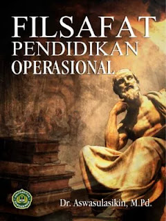 "Buku Filsafat Pendidikan Operasional" Karya Dr. Aswasulasikin, M.Pd