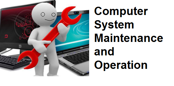 Computer System Maintenance and Operation