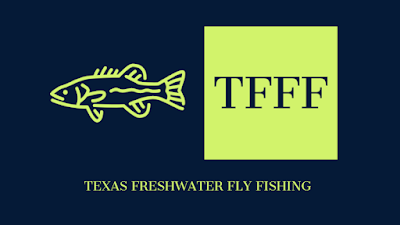 Fly Fishing Texas, Texas Fly Fishing, Support Texas Fly Freshwater Fly Fishing