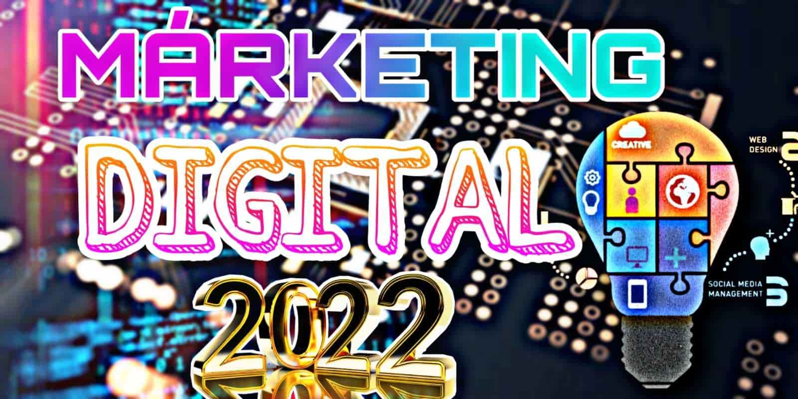 Tendencias Del Marketing DIGITAL En 2022