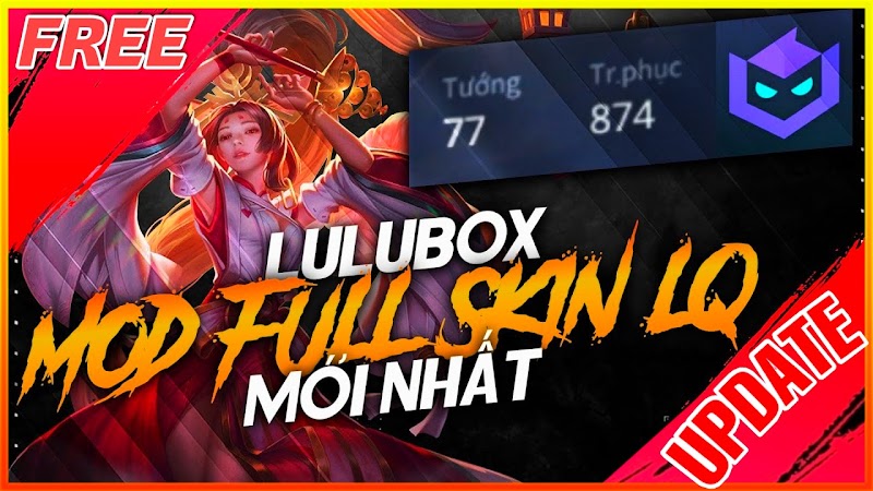 Mod Skin Liên Quân Lulubox Android 11 Mùa 20 Phiên Bản Vip - Lulubox Mod Full Skin Liên Quân