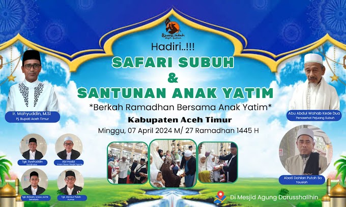 Pejuang Subuh Aceh Timur, gelar Santunan Anak Yatim di Safari Subuh Berjamaah Masjid Agung.