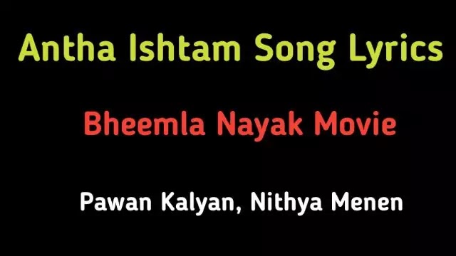<img src=”Antha-ishtam-song-lyrics-telugu-bheemla-nayak-movie.jpg” alt=”Antha Ishtam Song Lyrics In Telugu - Bheemla Nayak Movie - Pawan Kalyan”>