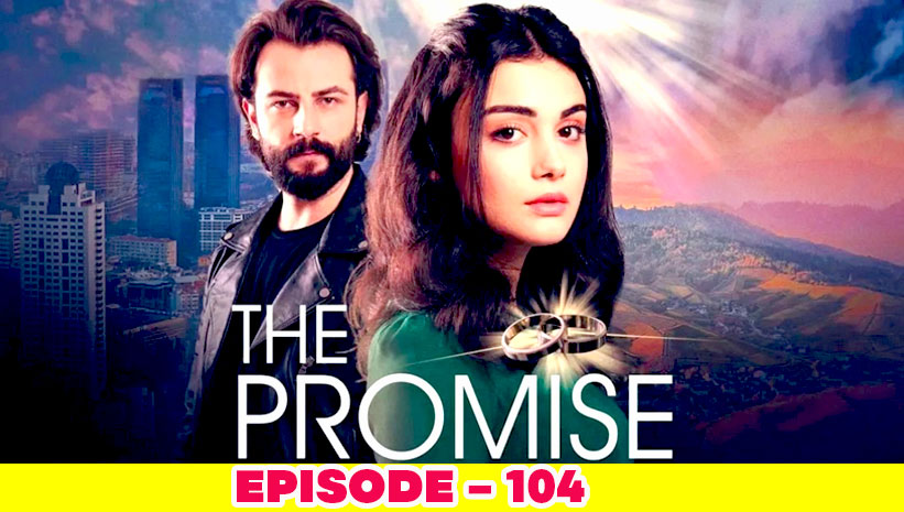 The Promise Episode 104 In HINDI DUBBED - SEASON 2 | YEMIN