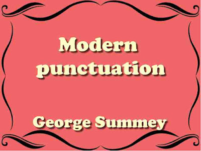 Modern punctuation, its utilities and conventions