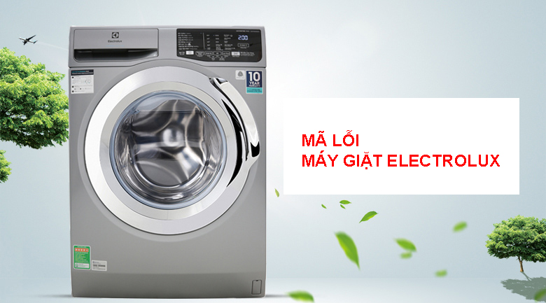 Bảng 50+ mã lỗi máy giặt Electrolux thường gặp nhất 2022