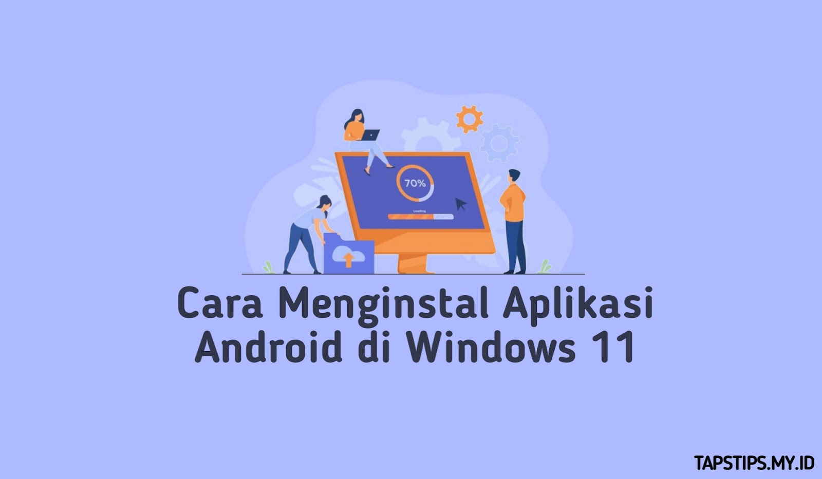 Cara Menginstal Aplikasi Android di Windows 11