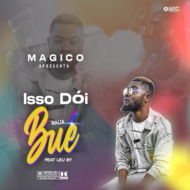Magico Feat Leu by-Isso Dói Bué(Download mp3)