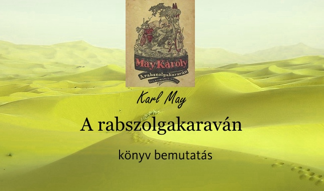 Karl May A rabszolgakaraván könyv bemutatás