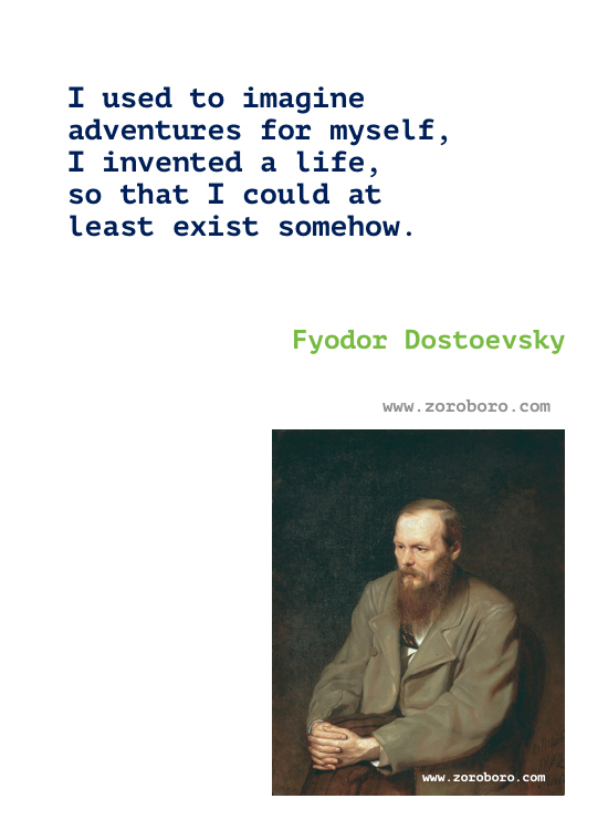 Fyodor Dostoevsky Quotes, Fyodor Dostoevsky Books Quotes, Crime and Punishment, The Brothers Karamazov & The Idiot Quotes. Fyodor Dostoevsky