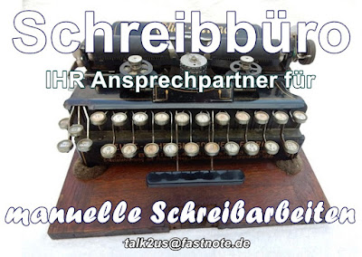 Schreibbüro IHR Ansprechpartner für manuelle Schreibarbeiten  Sie sind auf der Suche nach einem Schreibbüro das manuelle Schreibarbeiten anbietet, dann sind Sie bei uns an der richtigen Adresse! Auf manuellen Schreibarbeiten hat sich unser Schreibbüro spezialisiert, wie das abtippen, abschreiben, recherchieren etc.. Exakt und sorgfältige arbeiten unsere Mitarbeiter/-innen mit den Adressen / Adressinformationen  und speichern diese in die von Ihnen vorgegebene Excel Tabelle. Abtippen, abschreiben von Adressen aus unterschiedlichen Vorlagen gewissenhaft und vertraulich. Online recherchieren wir im Internet (Gelbe Seiten, Klicktel, Telefonbuch, XING, LinkedIn, Sozialen Medien etc.) nach Ihren Suchkriterien. Senden Sie uns eine Mail an talk2us@fastnote.de und schildern Ihr Anliegen, gemeinsam mit Ihnen werden wir nach einer Lösung suchen und Ihre Schreibarbeiten nach Ihren Vorstellungen erledigen! Unser Schreibbüro Team freut sich auf Ihren Schreibauftrag! Konzentrieren Sie sich auf Ihre Kernkompetenz und überlassen uns das abtippen, abschreiben , recherchieren etc. der Adressen. Gemeinsam sorgen wie dafür, das Ihre nächste Marketing-Kampagne, Ihre geplante Vertriebsaktion ein Erfolg wird!