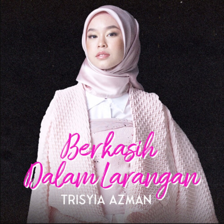 Lirik Lagu Trisyia Azman - Berkasih Dalam Larangan