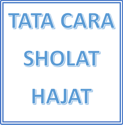 Niat, Doa dan Tata Cara Sholat Hajat