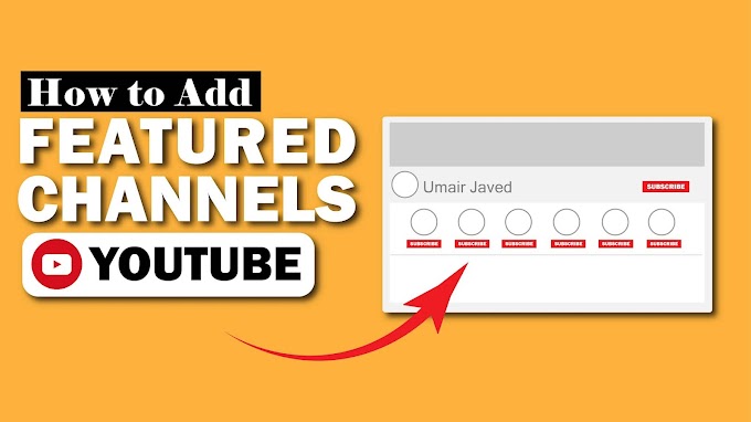 How to add featured channel on youtube - featured channels + Add Channel