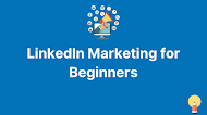 LinkedIn Marketing for Beginners [2022 Update] 
