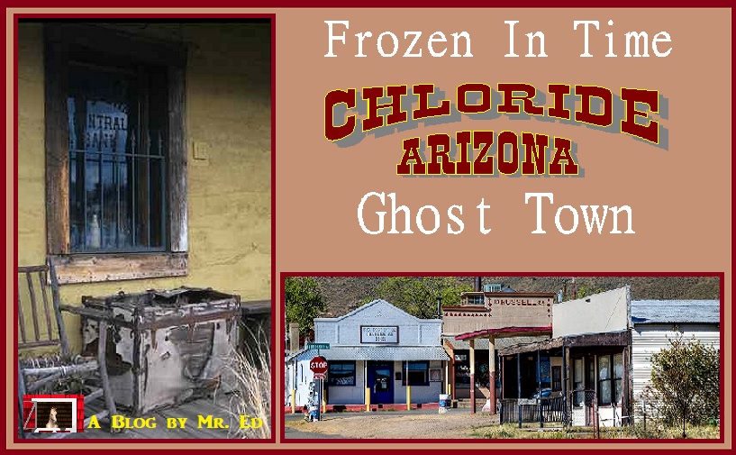 Chloride, Arizona Ghost Town, Frozen In Time