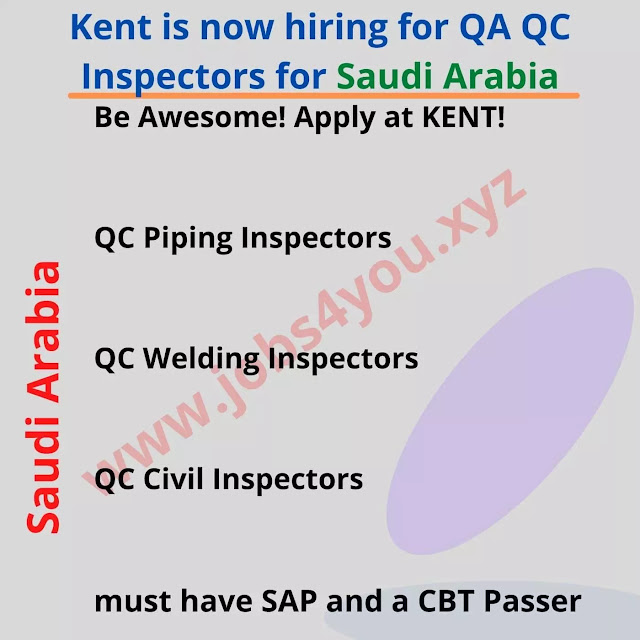 Kent is now hiring for QA QC Inspectors for Saudi Arabia