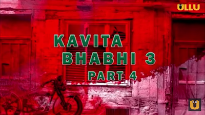 Kavita Bhabhi Season 3 Part 4 Ullu Web Series (2022) Cast, Release Date, StoryLine, Watch Online.