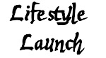 Lifestyle Launch