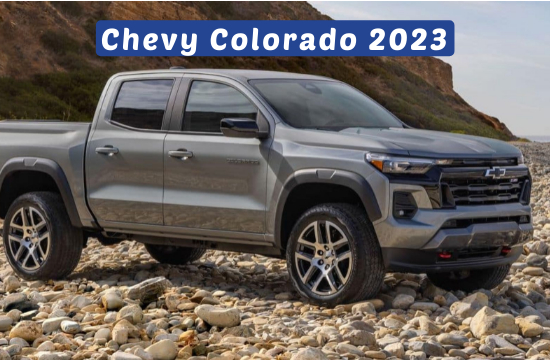 Chevy Colorado 2023: The Ultimate Midsize Pickup Truck?