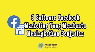 3 Software Facebook Marketing Untuk Meningkatkan Penjualan