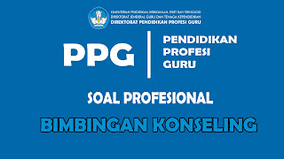 Soal PPG BK dan kunci jawaban. soal ppg guru bk smp. soal ppg bk 2019 dan kunci jawaban. soal bk dan kunci jawaban. soal bk sma