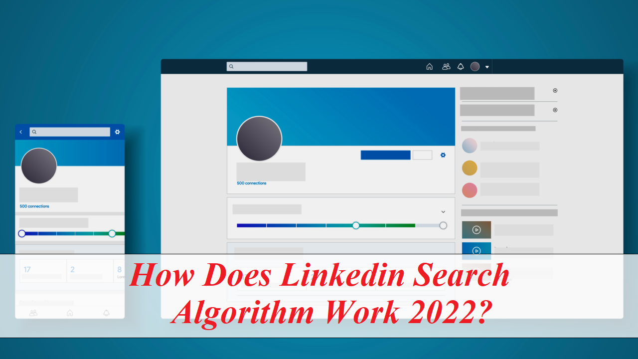 How Does Linkedin Search Algorithm Work 2022