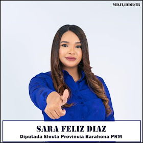 SARA FELIZ DIAZ, DIPUTADA ELECTA PROVINCIA BARAHONA PRM 2024-2028