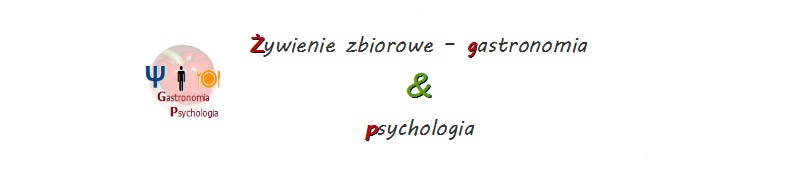 Żywienie zbiorowe - gastronomia &amp; psychologia