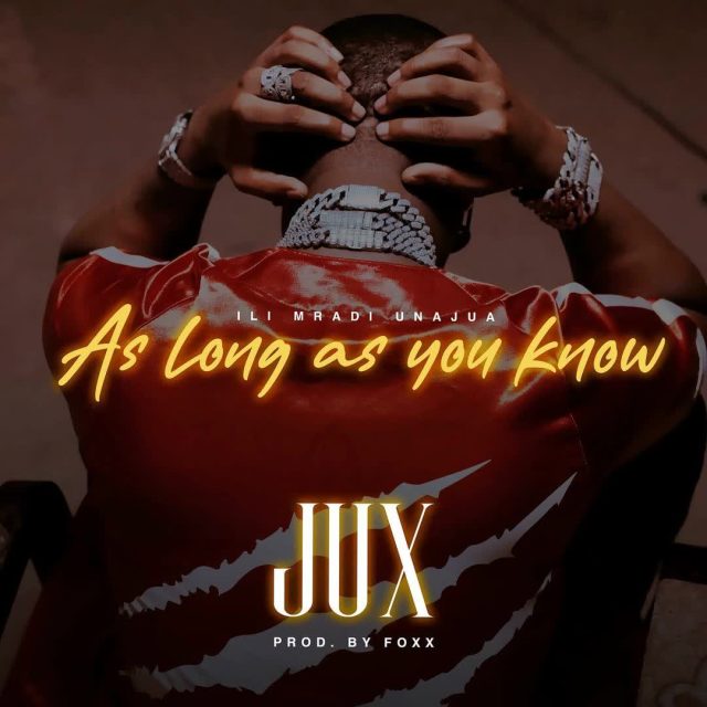 AUDIO | Jux – Ili Mradi Unajua (As Long As You Know)