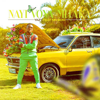 Yazy - Nayi Vona Mhaka (feat. Mr. Bow)