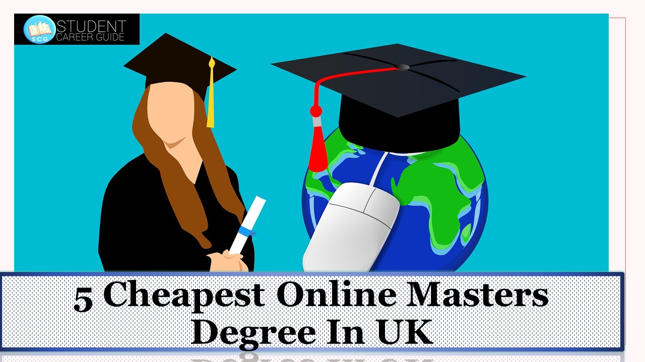 5 Cheapest Online Master’s Degree In UK
