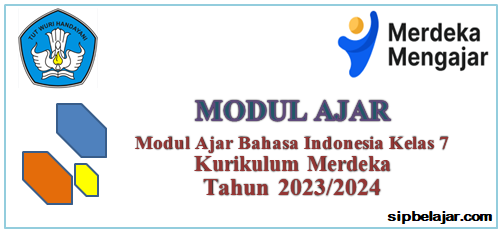 Download Modul Ajar Bahasa Indonesia Kelas 7 Kurikulum Merdeka Tahun 2023/2024, Modul Ajar Bahasa Indonesia Kelas 7 SMP, RPP Bahasa Indonesia Kelas 7 SMP