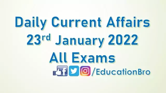 daily-current-affairs-23rd-january-2022-for-all-government-examinations