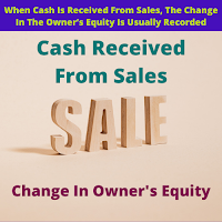 When Cash Is Received From Sales And Recording Of Change In Owner’s Equity
