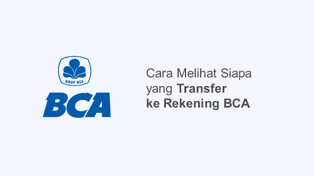 cara melihat siapa yang transfer ke rekening bca