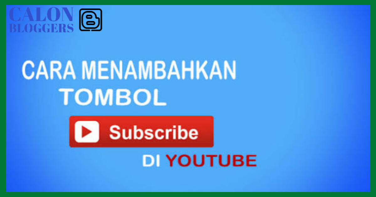 Cara Menambahkan Button Subscribe di Video YouTube