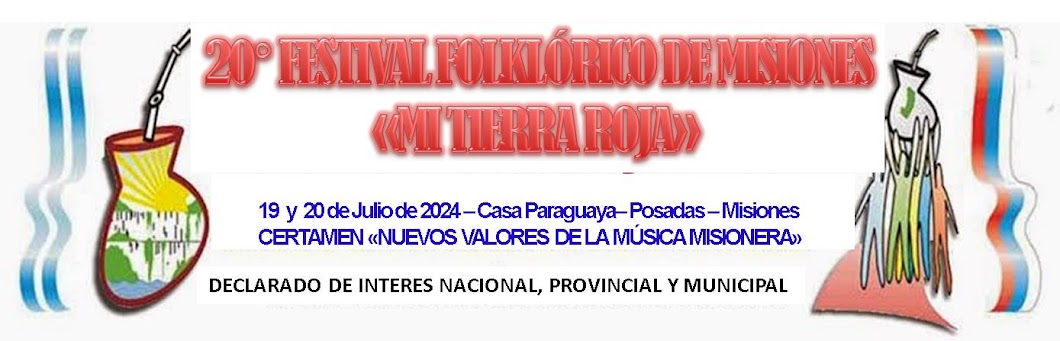20* FESTIVAL "MI TIERRA ROJA" 2024 -19 Y 20 DE JULIO-CASA PARAGUAYA  - PDAS. MNES.