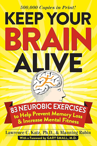 “Keep Your Brain Alive” by Lawrence C. Katz and Manning Rubin