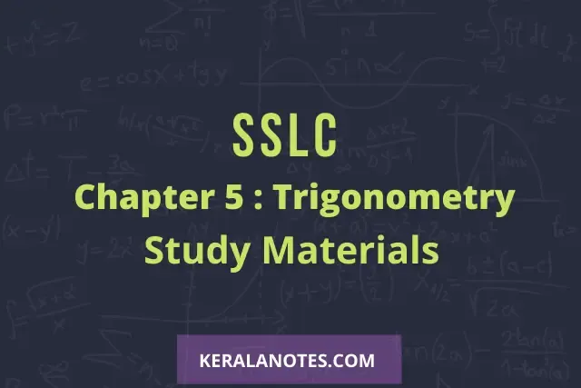 Kerala Syllabus SSLC Class 5 Maths Notes Chapter 5 Trigonometry (EM & MM)