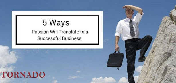 Five Ways Passion Will Translate to a Successful Business