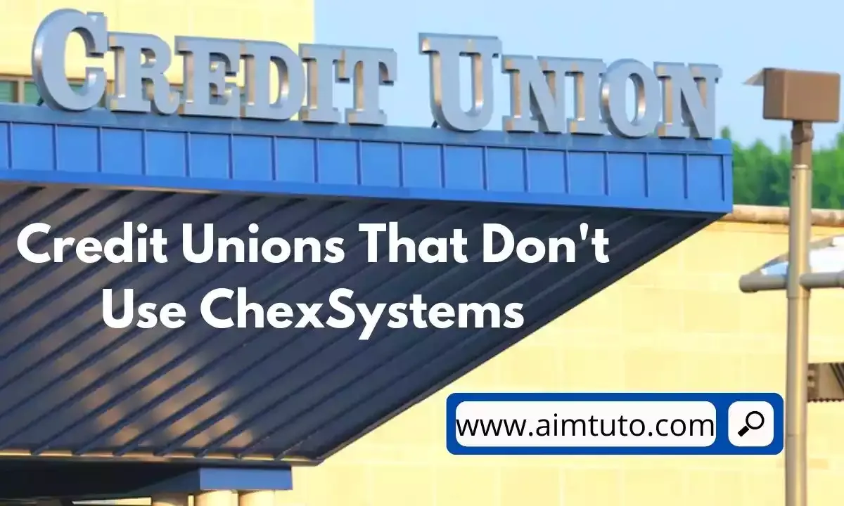 credit unions that don't use chexsystems