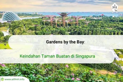 Berita - Gardens by the Bay: Keindahan Taman Buatan di Singapura