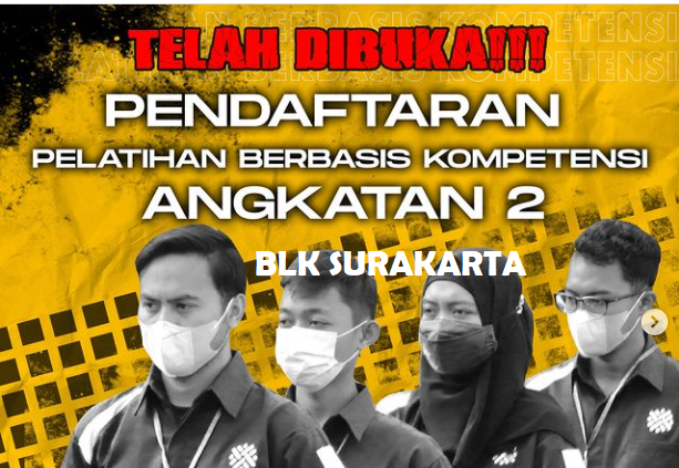 Pendaftaran BLK Surakarta Pelatihan Kerja Berbasis Kompetensi ( PBK) 2022