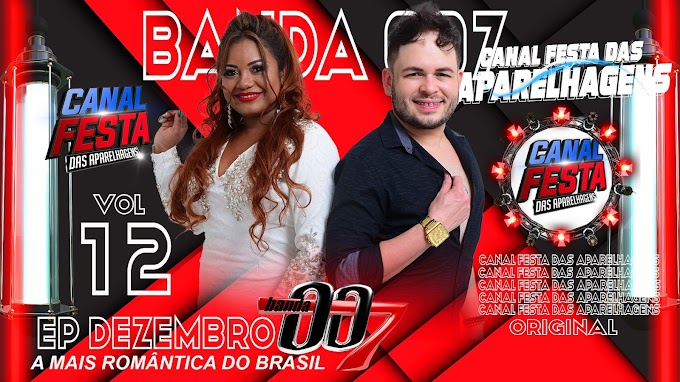 EP BANDA 007 A MAIS ROMÂNTICA DO BRASIL VOLUME 12 DEZEMBRO 2021