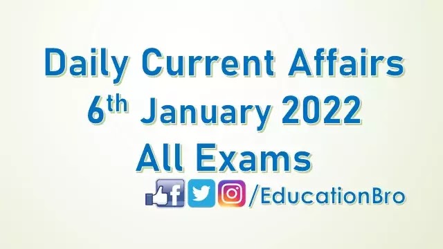 daily-current-affairs-6th-january-2022-for-all-government-examinations